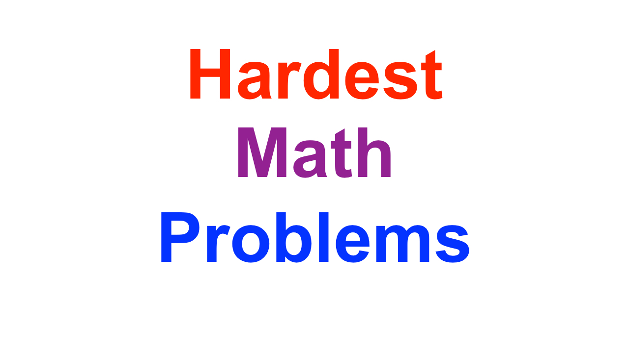 Hardest Math Problems Multiple Choice